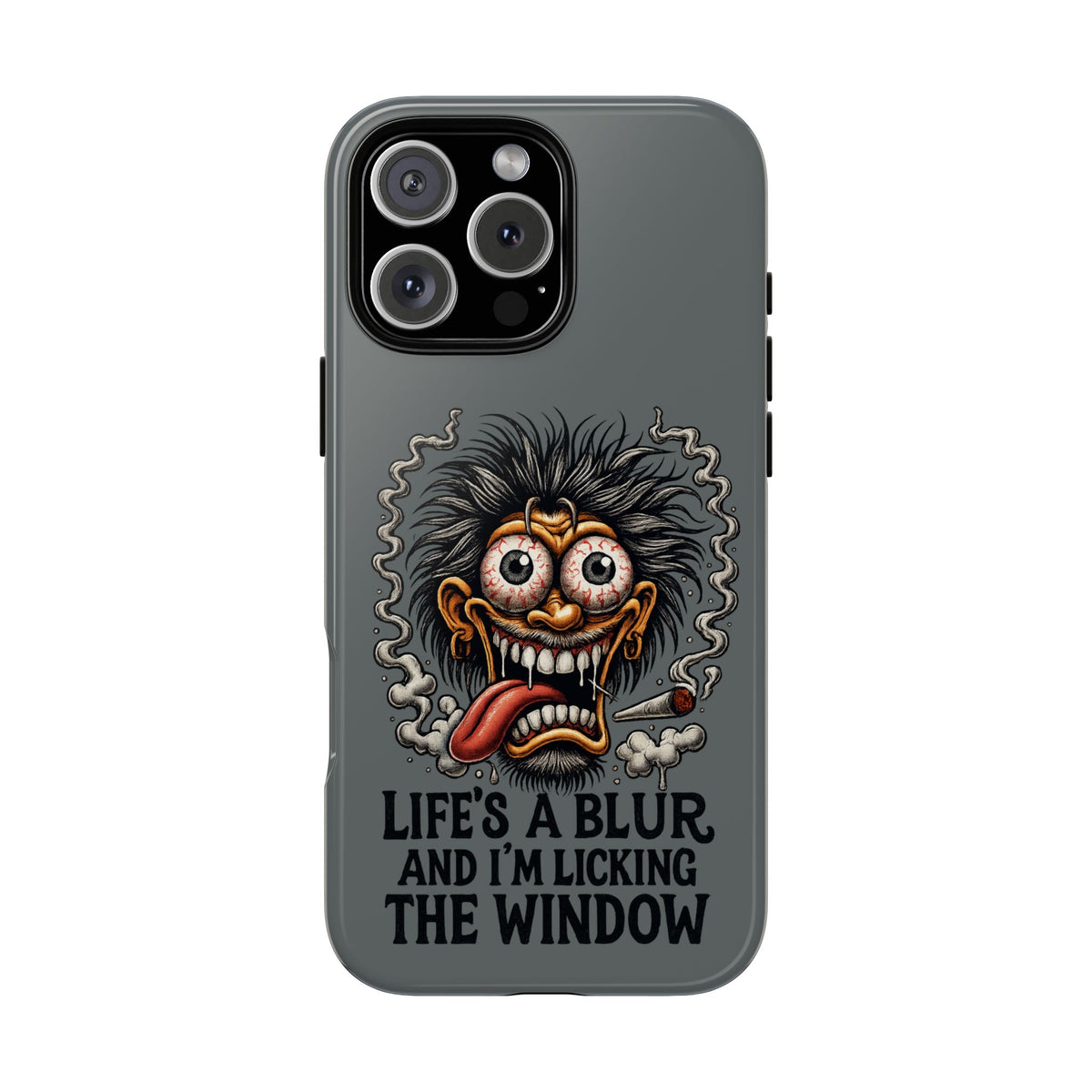 Phone Case — 'Life's a Blur and I'm Licking the Window' Funky Monster Graphic