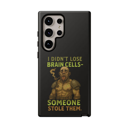 Phone Case — “I Didn’t Lose Brain Cells — Someone Stole Them” Humorous Zombie Graphic
