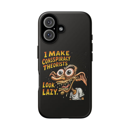 Phone Case — "I Make Conspiracy Theorists Look Lazy" Funny Retro Monster Design