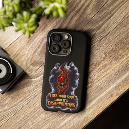 Phone Case — Fiery One‑Eye Demon with "I See Your Soul... And It's Disappointing"
