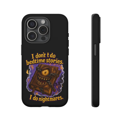 Phone Case — "I Don't Do Bedtime Stories, I Do Nightmares" Horror Book Design