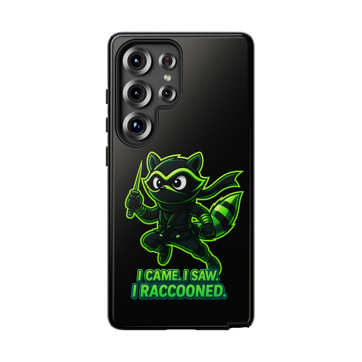 Raccoon Ninja Phone Case — "I Came. I Saw. I Raccooned." Protective iPhone Cover