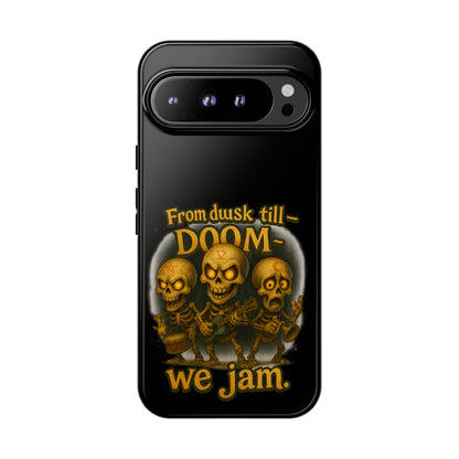 Phone Case — "From Dusk Till Doom We Jam" Skeleton Band Design