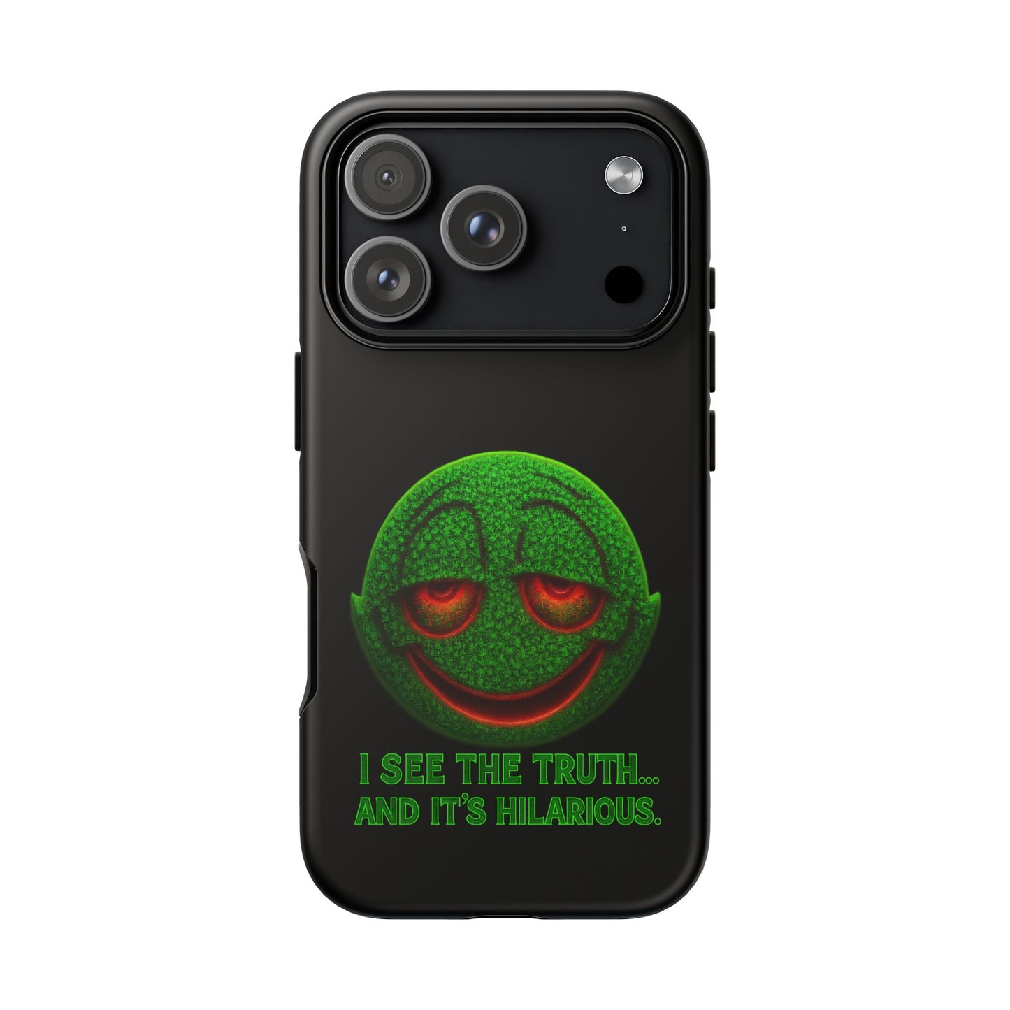 Phone Case — Green Smiley 'I See The Truth... And It's Hilarious' Protective Cover