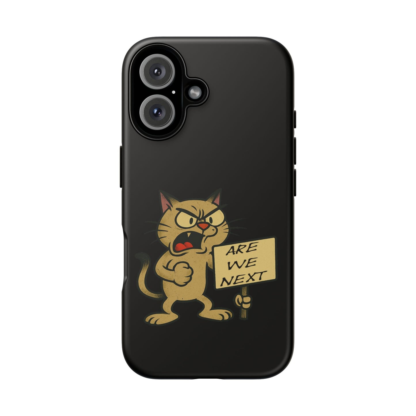 Angry Cat Phone Case — 'Are We Next' Protest Graphic iPhone Case