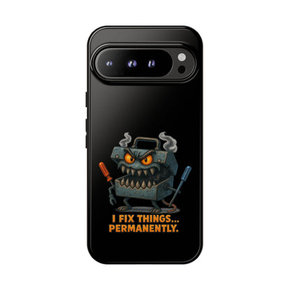 Phone Case — 'I Fix Things... Permanently' Mechanic Tool Monster Protective Case