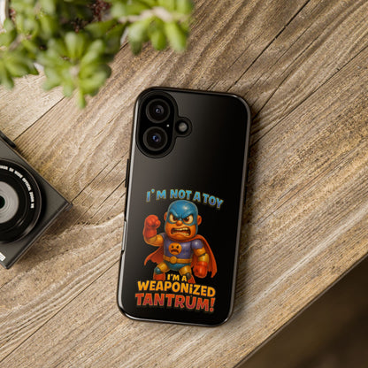 Phone Case — "I'm Not a Toy, I'm a Weaponized Tantrum" Cartoon Superhero Design