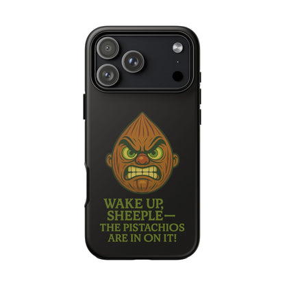 Angry Pistachio Phone Case — "Wake Up, Sheeple — The Pistachios Are In On It!"