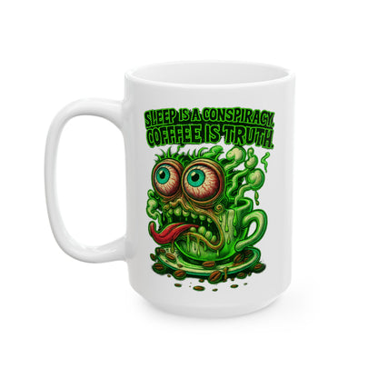 Sleep is a Conspiracy – Coffee is Truth Mug