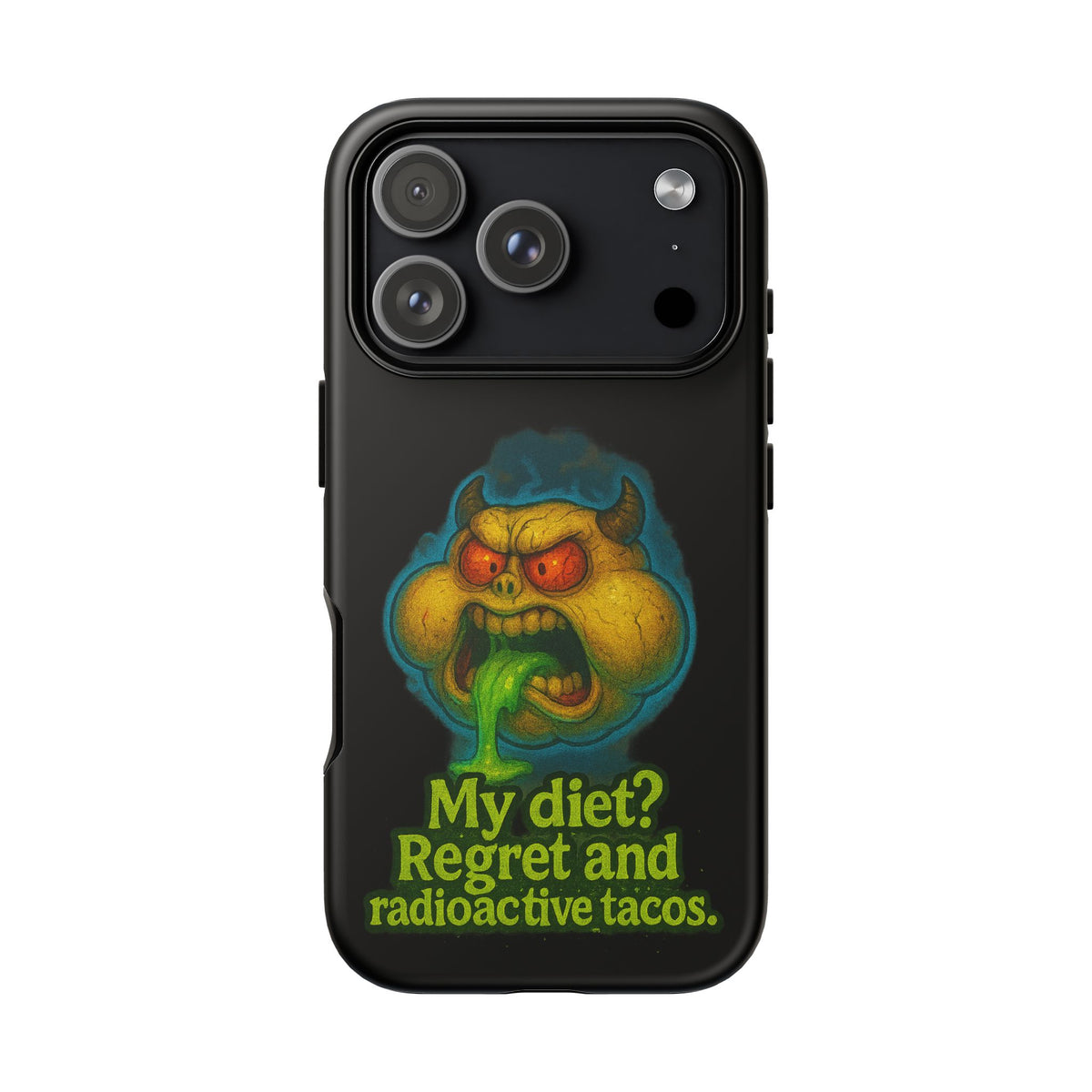 My Diet? Regret & Radioactive Tacos Phone Case — Funny Retro Monster Protective Cover