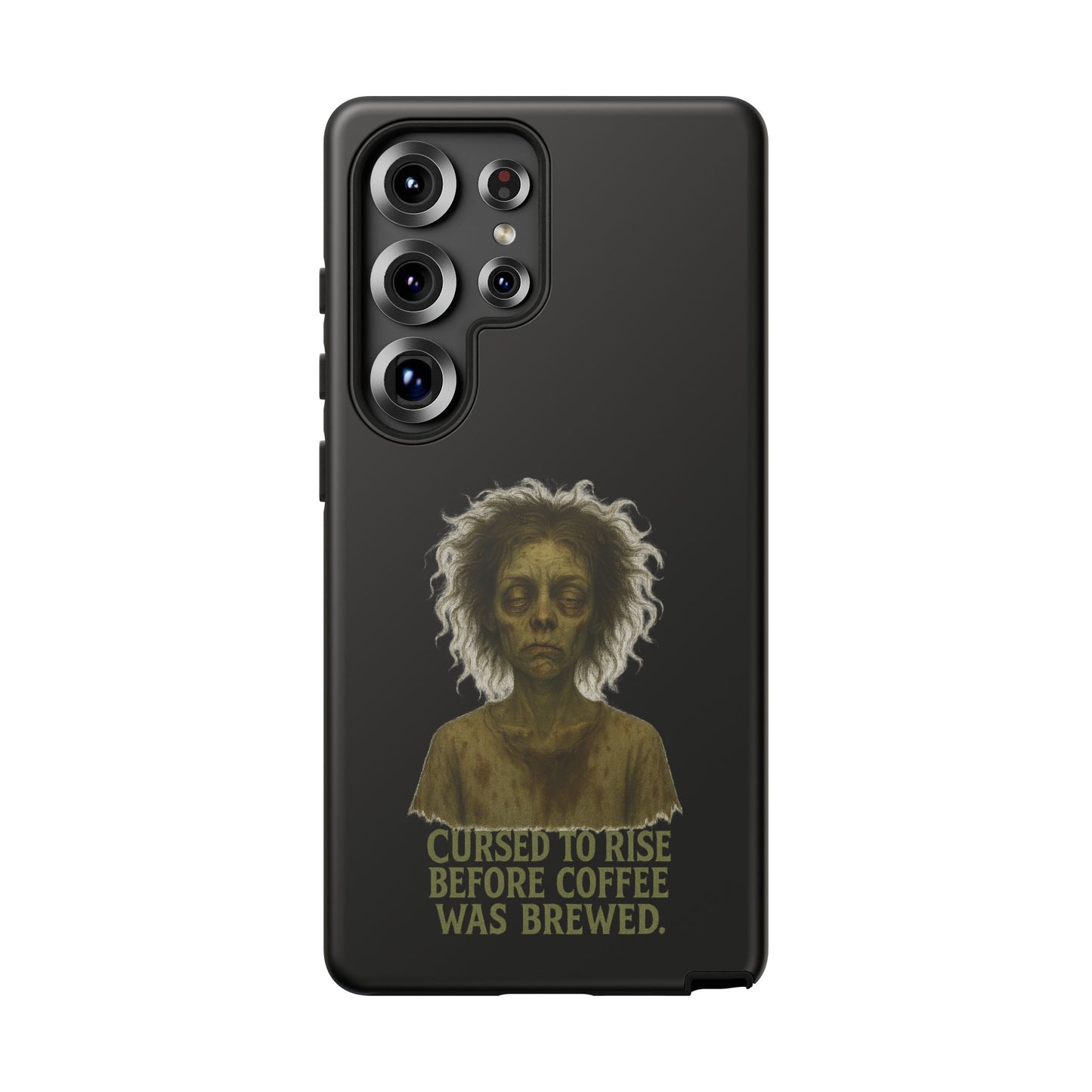 Phone Case — “Cursed to Rise Before Coffee Was Brewed” Goth Horror Design