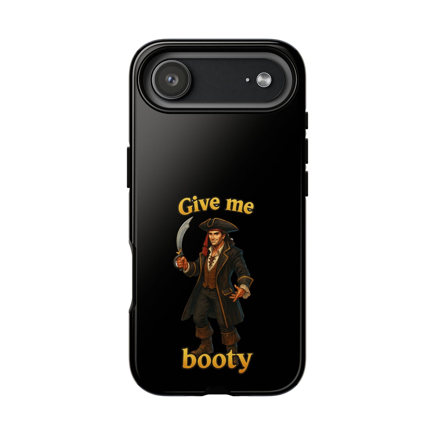 Phone Case — 'Give Me Booty' Pirate Graphic Protective Case