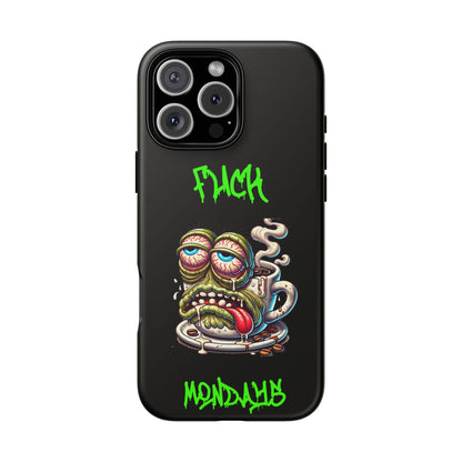 Phone Case — "F*** Monday" Grotesque Coffee Monster Shock Art