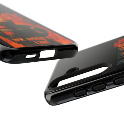 Firefighter Phone Case — "In the Heat of Danger We Hold the Line" Tough Protective Case