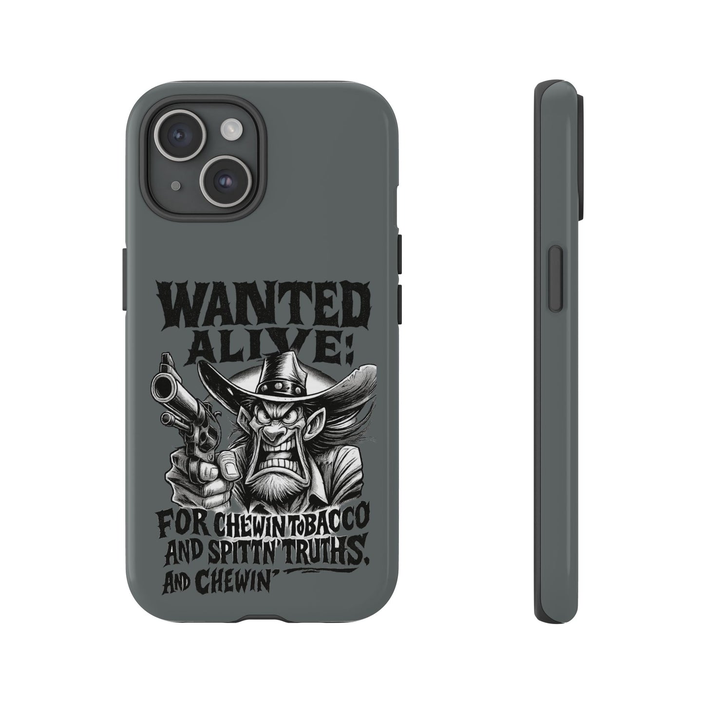 Phone Case — "Wanted Alive!" Cowboy Chewin' Tobacco Graphic