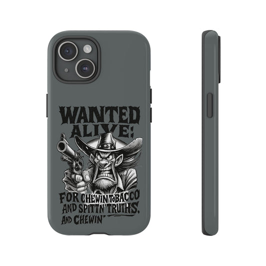 Phone Case — "Wanted Alive!" Cowboy Chewin' Tobacco Graphic