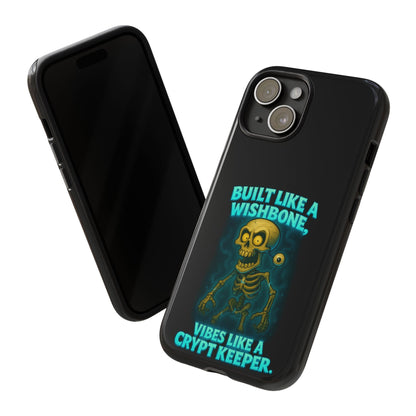 Phone Case — "Built Like a Wishbone, Vibes Like a Crypt Keeper" Skeleton Tough Case