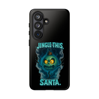 Phone Case - 'Jingle This, Santa' Spooky Holiday Protective Case