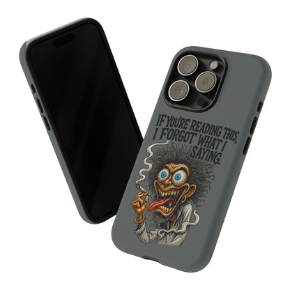 Phone Case — "If You're Reading This I Forgot What I Was Saying" Retro Crazy Cartoon Design