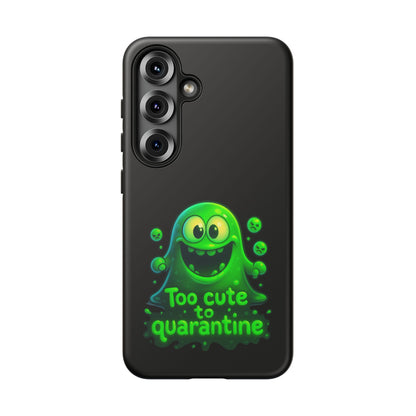 Phone Case — 'Too Cute to Quarantine' Green Monster Protective Cover