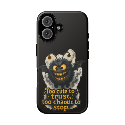 Phone Case — 'Too Cute to Trust, Too Chaotic to Stop' Mischievous Monster Protective Cover
