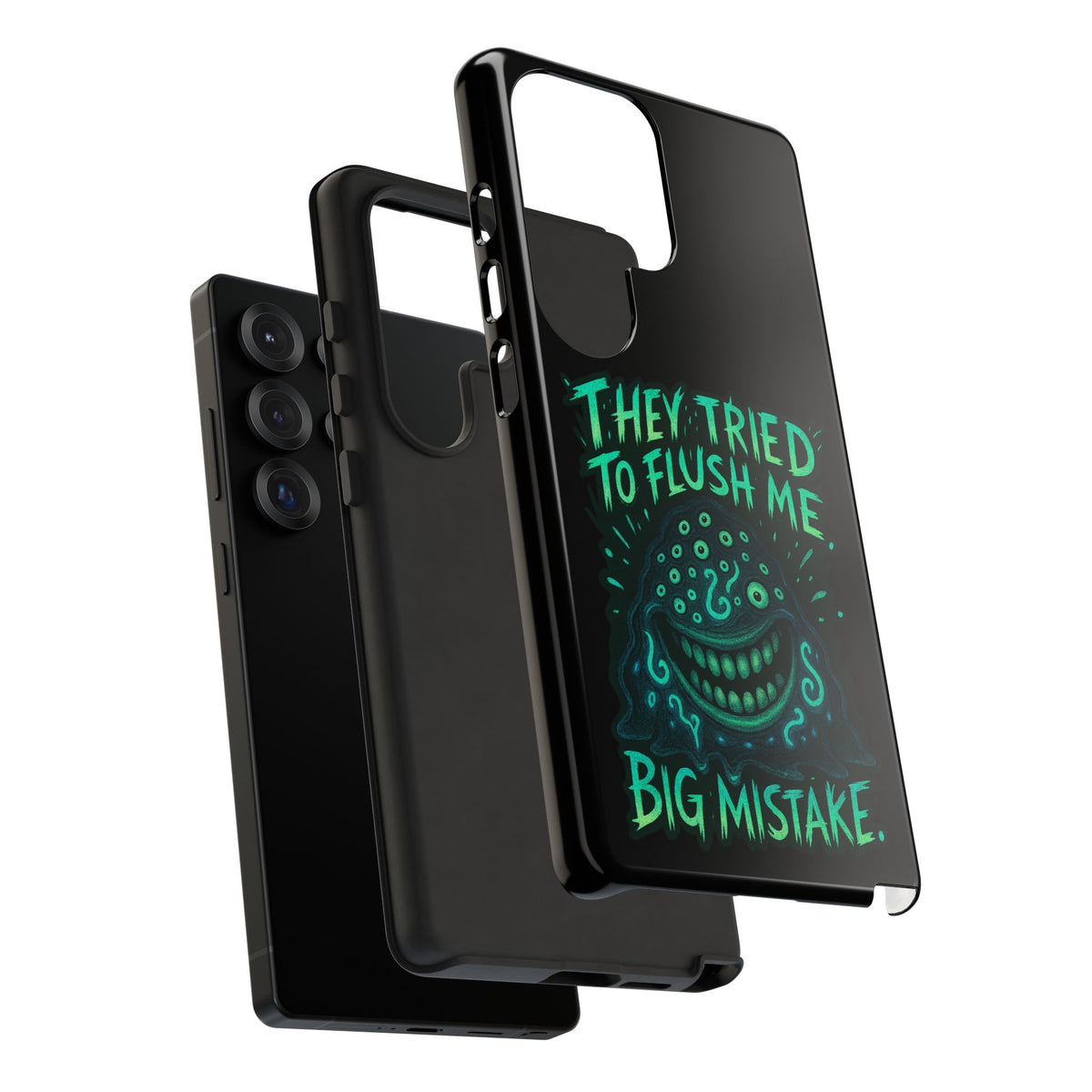 Phone Case — Glow Monster "They Tried to Flush Me, Big Mistake"