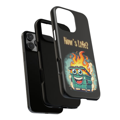 How's Life? Flaming Dumpster Phone Case