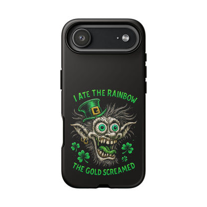 St. Patrick's Horror Phone Case — "I Ate the Rainbow, The Gold Screamed" Lucky Goblin Design