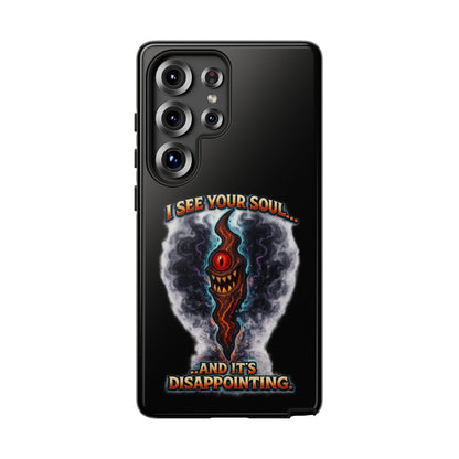 Phone Case — "I See Your Soul and It’s Disappointing" Dark Horror Graphic