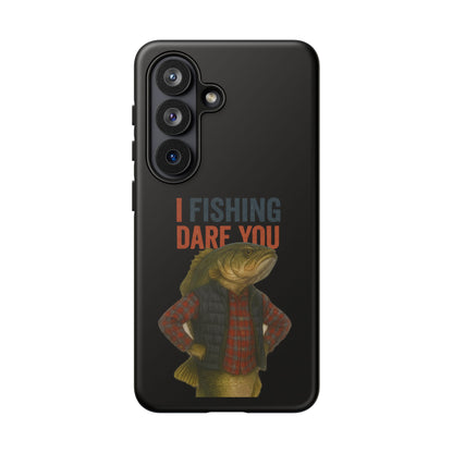 Fishing Dare You Phone Case — Funny Bass Angler Protective Cover