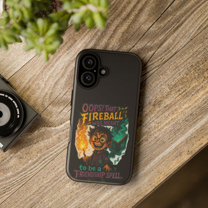Phone Case — "Oops! That Fireball Was Meant to Be a Friendship Spell" Cute Fantasy Wizard Design