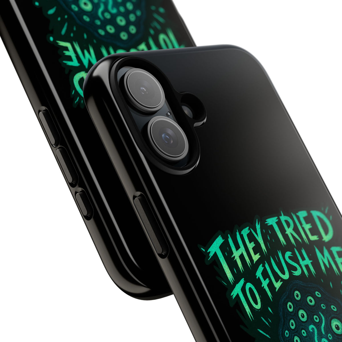 Phone Case — Glow Monster "They Tried to Flush Me, Big Mistake"