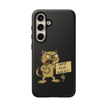 Angry Cat Phone Case — 'Are We Next' Protest Graphic iPhone Case