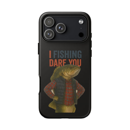 Fishing Dare You Phone Case — Funny Bass Angler Protective Cover