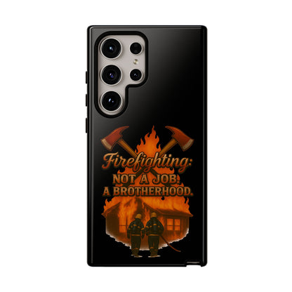 Firefighting: Not a Job, A Brotherhood Phone Case — Tough Protective Firefighter Design