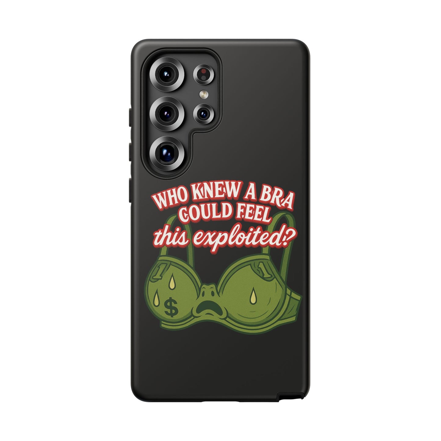 Phone Case — “Who Knew a Bra Could Feel This Exploited?” Graphic Protective Case