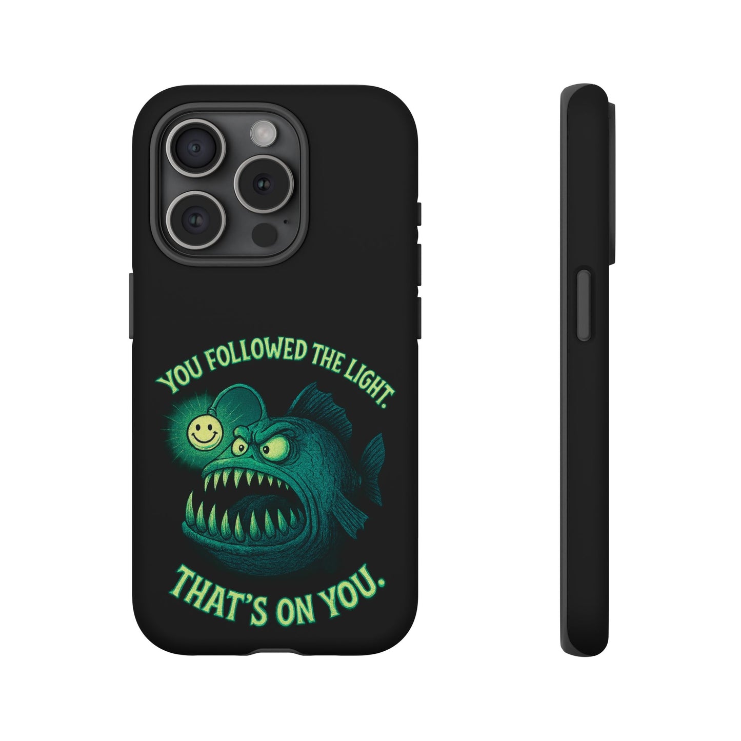 Anglerfish Phone Case – “You Followed The Light, That’s On You” Glow Horror Protective Case