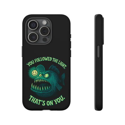Anglerfish Phone Case – “You Followed The Light, That’s On You” Glow Horror Protective Case