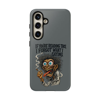 Phone Case — "If You're Reading This I Forgot What I Was Saying" Retro Crazy Cartoon Design
