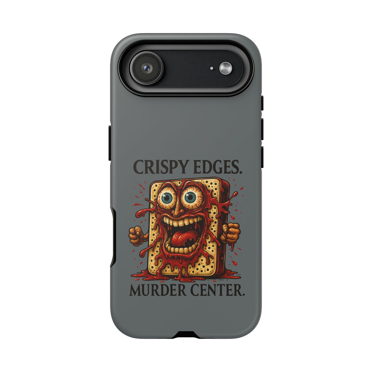 Phone Case — "Crispy Edges. Murder Center." Horror Toast Graphic