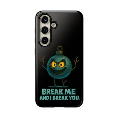 Phone Case — 'Break Me and I Break You' Mischievous Ornament Protective Cover