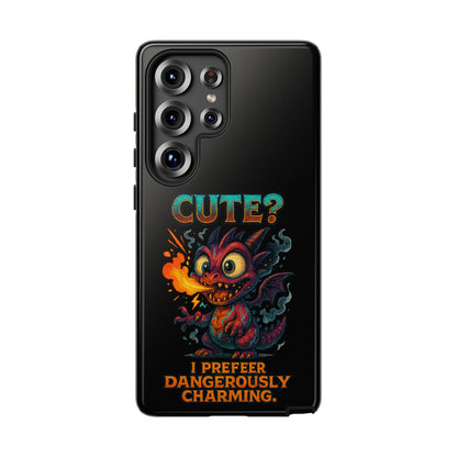 Phone Case — "Cute? I Prefer Dangerously Charming" Dragon Monster Protective Cover