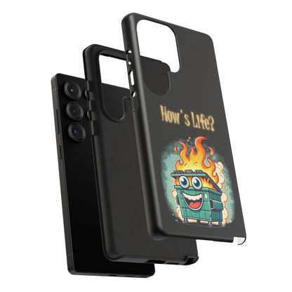 How's Life? Flaming Dumpster Phone Case