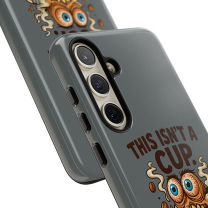 Phone Case — "This Isn't a Cup, It's a Cry for Help" Funny Coffee Monster Design
