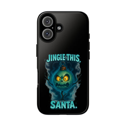Phone Case - 'Jingle This, Santa' Spooky Holiday Protective Case