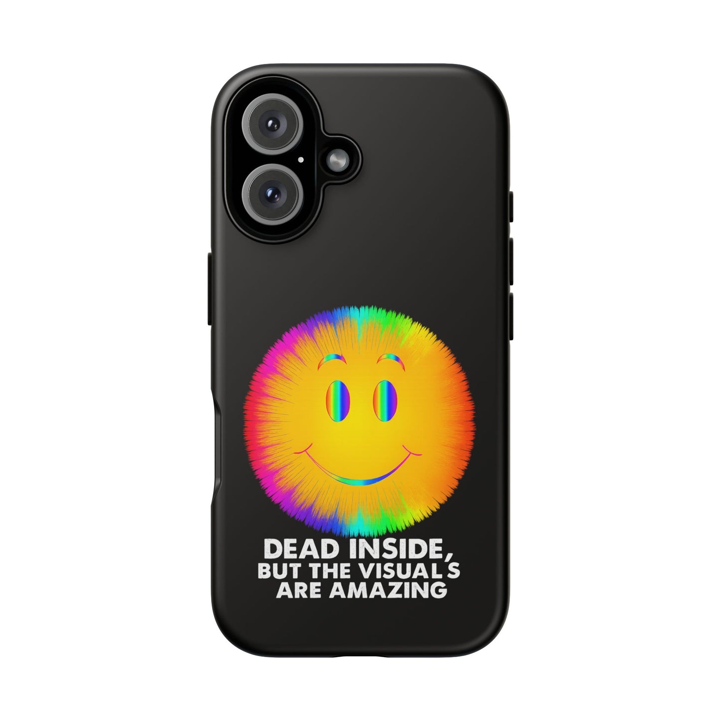 Phone Case — 'Dead Inside, But the Visuals Are Amazing' Rainbow Smiley
