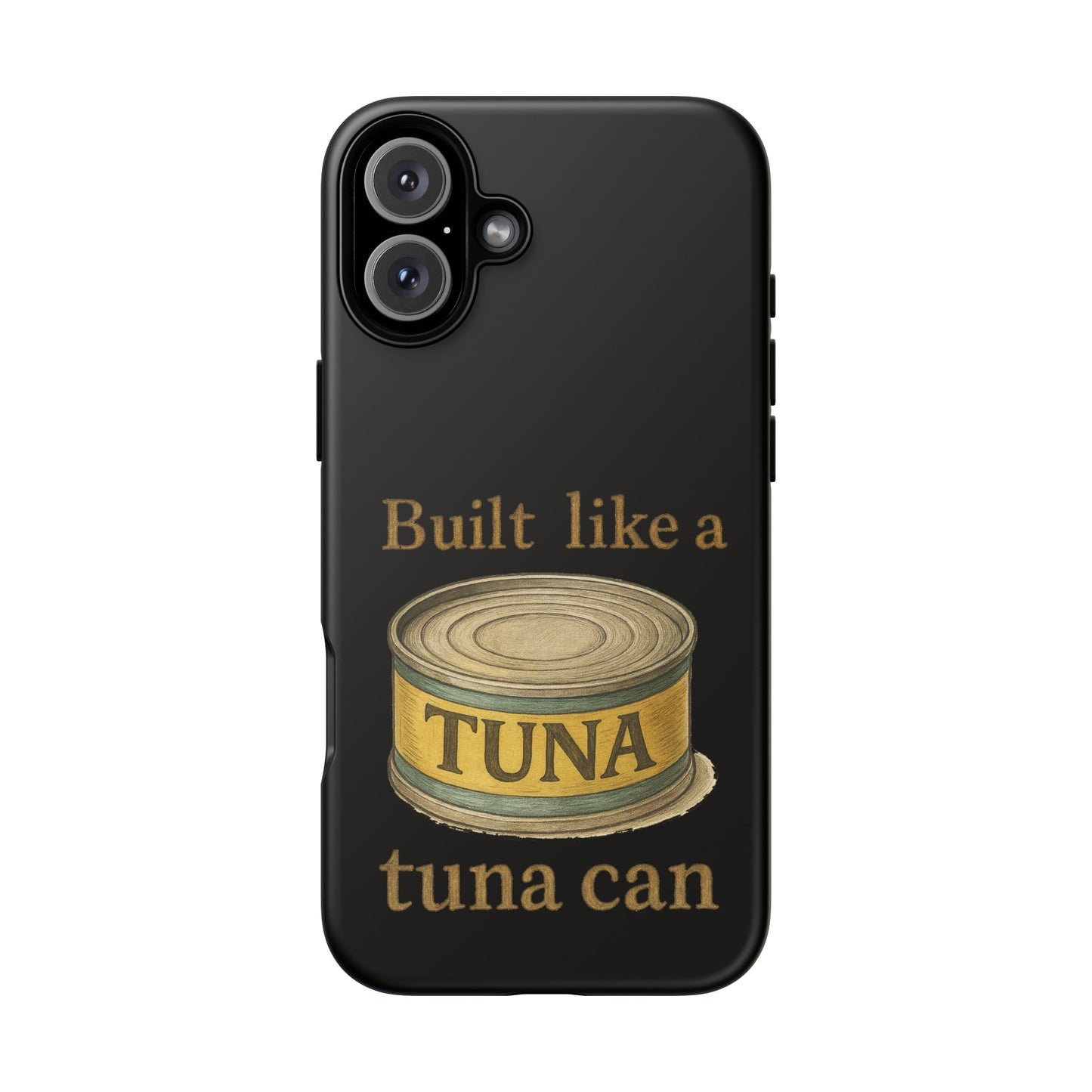 Tough Cases — "Built Like a Tuna Can" Protective Phone Case