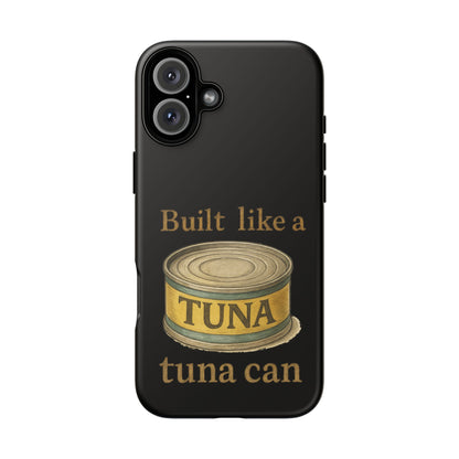 Tough Cases — "Built Like a Tuna Can" Protective Phone Case