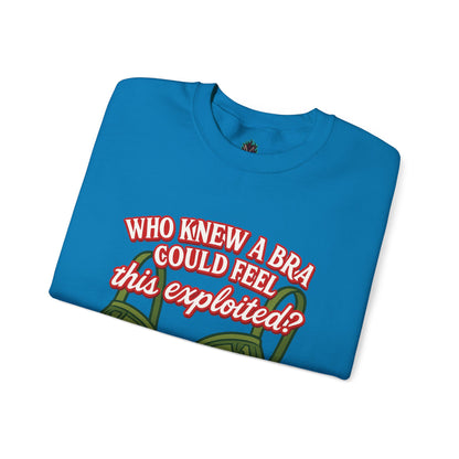 Who Knew a Bra Could Feel This Exploited? Crewneck