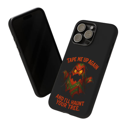 Phone Case - 'Tape Me Up Again and I'll Haunt Your Tree' Halloween Ghost Design